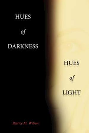 Hues of Darkness, Hues of Light