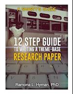 Twelve Step Guide to Writing a Theme-Base Research Paper