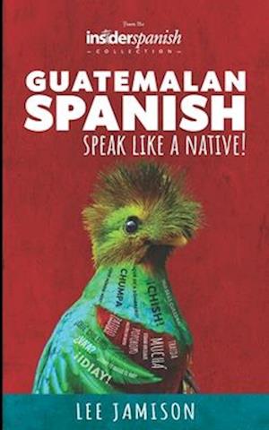 Guatemalan Spanish: Speak like a Native!