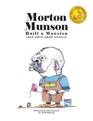 Morton Munson Built a Mansion
