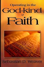 Operating in the God-kind of Faith