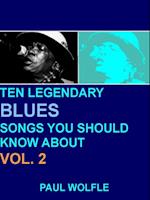 Ten Legendary Blues Songs You Should Know About: Vol. 2