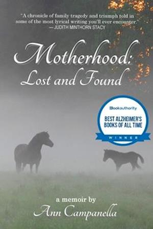 Motherhood: Lost and Found: A memoir