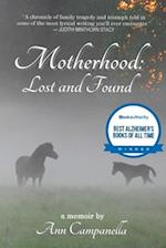Motherhood: Lost and Found: A memoir 