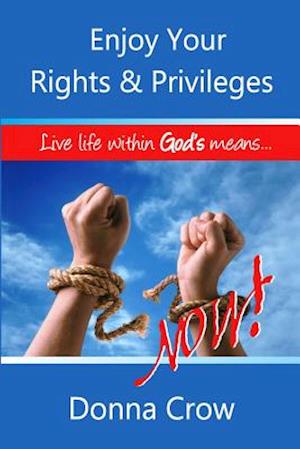 Enjoy Your Rights & Privileges Now