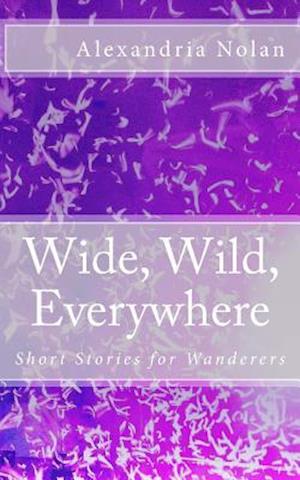 Wide, Wild, Everywhere