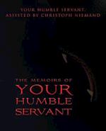 The Memoirs of Your Humble Servant