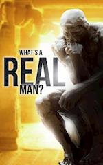What's a Real Man?