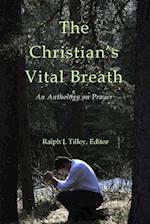 The Christian's Vital Breath: An Anthology on Prayer 