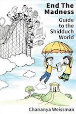 EndTheMadness: Guide to the Shidduch World 