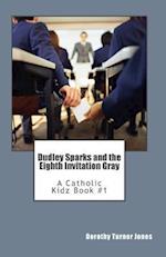 Dudley Sparks and the Eighth Invitation Gray