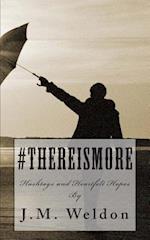 #thereismore