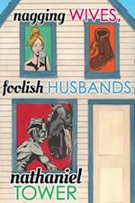 Nagging Wives, Foolish Husbands