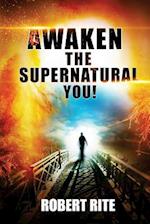 Awaken the Supernatural You!