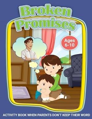 Broken Promises: When Parents Don't Keep Their Word