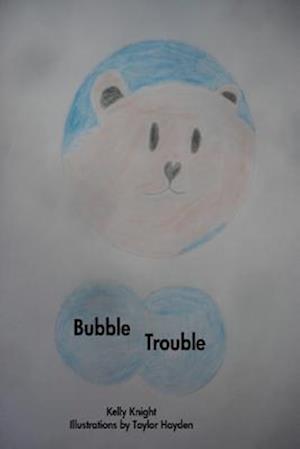 Bubble Trouble