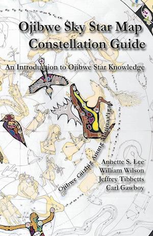 Ojibwe Sky Star Map - Constellation Guidebook