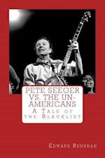 Pete Seeger vs. The Un-Americans