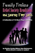 Family Frolics, Relief Society Renditions & Sharing Time Skits