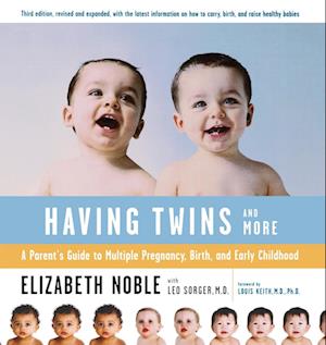 Having Twins - and More: Every Parent's Guide to Pregnancy, Birth and Early Childhood