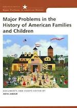 Major Problems in the History of American Families and Children