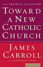 Toward a New Catholic Church