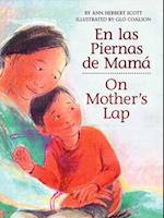 En Las Piernas de Mamá / On Mother's Lap