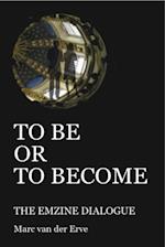 TO BE OR TO BECOME