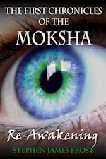 First Chronicles of the Moksha. Re-Awakening