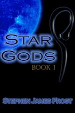 Star Gods. Book One.