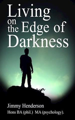 Living on the Edge of Darkness