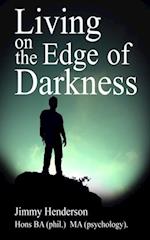 Living on the Edge of Darkness