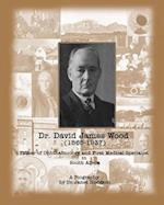 Dr. David James Wood (1865-1937)