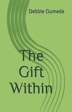 The Gift Within