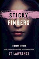 Sticky Fingers: 12 Short Stories 