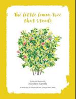 The Little Lemon Tree That Stood!: A nature story for 8-9 year olds and "young-at-hearts" adults. 