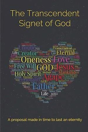 The Transcendent Signet of God: A proposal made in time to last an eternity