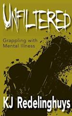 Unfiltered: Grappling with Mental Illness 