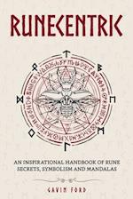 Runecentric: An inspirational handbook of rune secrets, symbolism and mandalas 