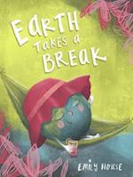 Earth Takes a Break