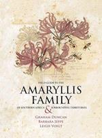 Field Guide to the Amaryllis Family of Southern Africa and Surrounding Territories