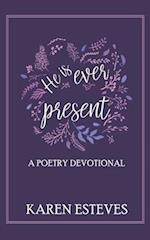 He is Ever Present: A poetry daily devotional 