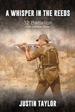 A Whisper in the Reeds: 32 Battalion, The Terrible Ones. 2nd Edition 
