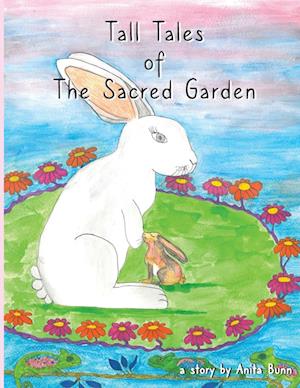 Tall Tales of the Sacred Garden Part Two