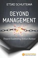 Beyond Management: Toward Establishing Ethical Business 