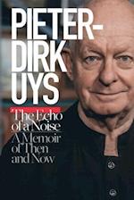 Pieter-Dirk Uys: Echo of Noise: A memoir of then and now 