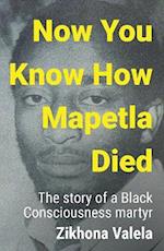 Now You Know How Mapetla Died