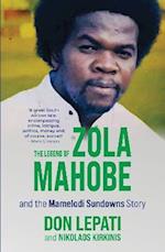 The Legend of Zola Mahobe And Mamelodi Sundowns Story