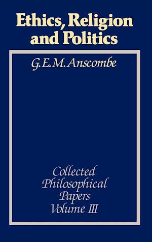 Ethics, Religion and Politics – Collected Philosophical Papers V3