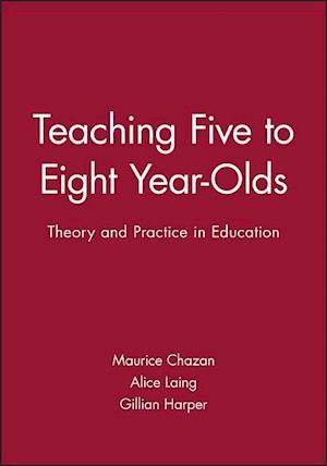 Teaching Five to Eight Year Olds – Theory and Practice in Education